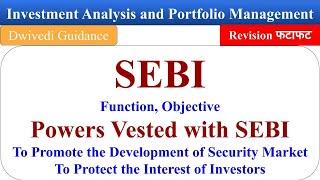 SEBI, SEBI Functions, SEBI Objective, Power Vested with SEBI, Investment Analysis and Portfolio