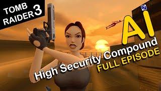 Self-Aware Lara Croft Plays Tomb Raider 3 - Level 6 - High Security Compound - [FULL]