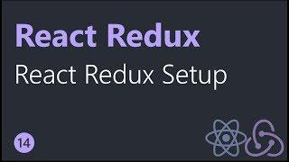React Redux Tutorials - 14 - React Redux Setup