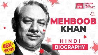 Director Of The Epic Film Mother India: MEHBOOB KHAN | Biography