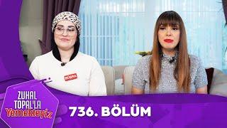 Zuhal Topal'la Yemekteyiz 736. Bölüm ‪@Yemekteyiz‬