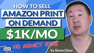 How To Make $1K/Mo On Merch By Amazon (Amazon Print On Demand Tutorial For Beginners)
