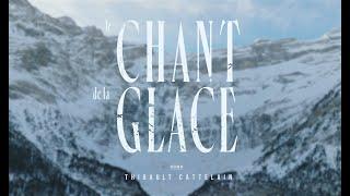 Le Chant de la Glace - The Sounds of the Ice