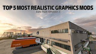 Top 5 Best Most Realistic Graphics Mods for Euro Truck Simulator 2.