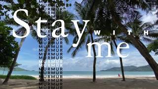 Murmur Murmur - Stay With Me (Official Video)