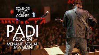 Padi Reborn - Menanti Sebuah Jawaban | Sounds From The Corner Live #47