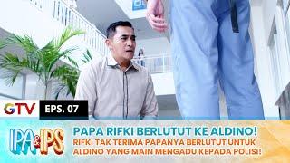 MAKIN EMOSI! Papa Rifki Berlutut Minta Maaf Kepada Aldino! | IPA IPS | EPS.7 (1/2)