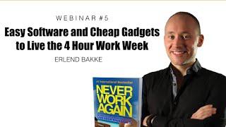 05 Work Less Earn More : Easy Software and Cheap Gadgets to Live the 4 Hour Work Week