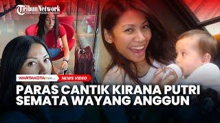 Paras Cantik Kirana Putri Semata Wayang Anggun C Sasmi Akhirnya Terkuak