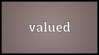 Valued Meaning