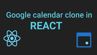 How to create a google calendar clone in React.js (PART 1)