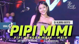 FUNKOT - PIPI MIMI | SITI BADRIAH |VIRAL TIKTOK | REMIX COVER DJ ALMIRA BERTO