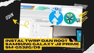 Instal TWRP dan Root Samsung Galaxy J2 Prime SM-G532G/DS | Odin