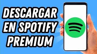 Como descargar en Spotify Premium (GUÍA COMPLETA)