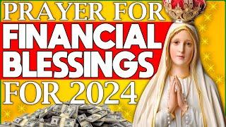 PRAYER TO THE VIRGIN MARY FOR FINANCIAL PROSPERITY IN 2024: YOUR KEY TO ABUNDANCE 