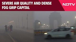 Delhi Fog | Delhi-NCR Suffers As Severe Air Quality And Dense Fog Blanket The Capital