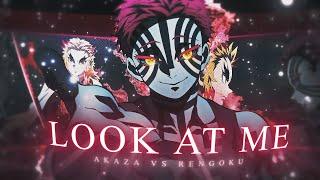 "Akaza VS Rengoku" - Look At Me [Edit/AMV]