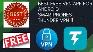 Best Free VPN for Android Smartphones : Thunder VPN !! 