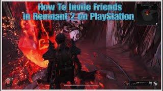 How To Invite Friends in Remnant 2 - PlayStation