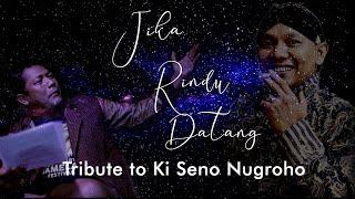 JIKA RINDU DATANG - Tribute To Ki Seno Nugroho - Puisi Seteng Sadja