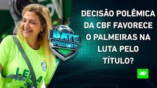 Palmeiras FAVORECIDO pela CBF?; Flamengo VENCE; Timão no G-8; Botafogo CAMPEÃO | BATE-PRONTO