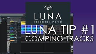 Universal Audio LUNA - Tip #1 - Comping Tracks