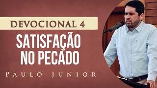 Devocional - Satisfação no Pecado - Paulo Junior