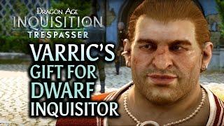 Dragon Age: Inquisition - Trespasser DLC - Varric's gift for Dwarf Inquisitor