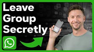 How To Leave A WhatsApp Group Without Notification