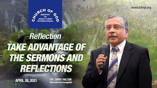 Reflection: Take Advantage of the Sermons and Reflections - Apr. 26, 2021 - Br. Dario Falcon