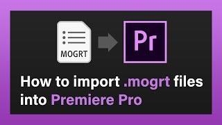 How to Import MOGRT Files Into Premiere Pro | MotionRevolver QuikTip