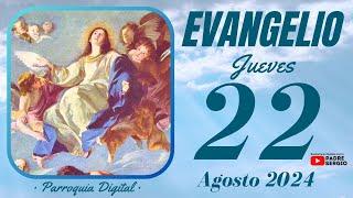 Evangelio de hoy Jueves 22 de Agosto de 2024