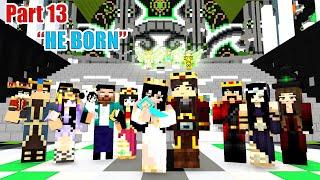 PART 13 : He Has Been Born And They Live Happily Ever After #minecraft #animation #story