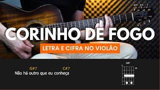 COMO TOCAR CORINHO DE FOGO NO VIOLÃO - DEUS FORTE COMO JEOVÁ - CANELA DE FOGO (LETRA E CIFRA)