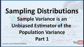 The Sample Variance is an Unbiased Estimator of the Population Variance - Part 1