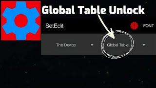 How to Unlock Global Table In SetEdit App.[ No Root, No PC Required]