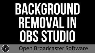 How to use background removal in OBS studio (Without Green Screen)