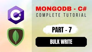 How to use C# MongoDB Bulk Write - Part7 of MongoDB with C# Beginner's Tutorial