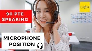 PTE Speaking 90: How to position the Microphone in the exam? | Ôn luyện thi PTE