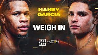 DEVIN HANEY VS. RYAN GARCIA WEIGH IN LIVESTREAM