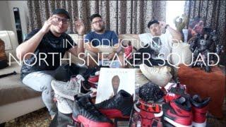 INTRODUCTION TO NORTH SNEAKER SQUAD!