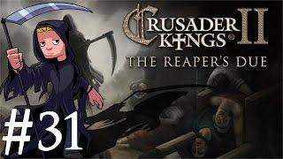 Crusader Kings 2 | The Reapers Due | Part 31 | Options Abound