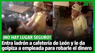 Entra ladrón a cafetería  y le da golpiza a empleada para robarle el dinero en León