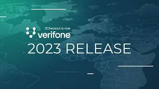 2023 Verifone Release for the 2Checkout Monetization Platform