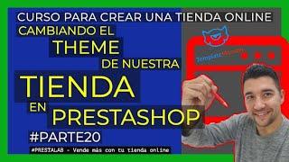 Cambiando el THEME de PrestaShop - Adaptando la imagen de tu tienda!