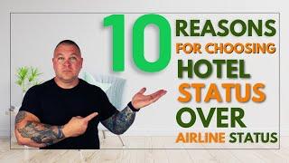 10 Reasons I focus on Hotel Status over Airline Status