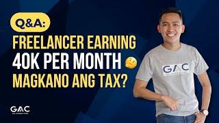 Freelancer earning 40k monthly. Magkano ang tax?  #taxation #tax #freelancing #freelancer