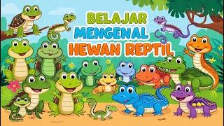 Belajar Mengenal Nama-Nama Hewan Reptil Bahasa Indonesia & Bahasa Inggris | Learn Names of Reptiles