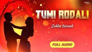 Tumi Rodali | Zublee Baruah | Gaane Ki Aane | Assamese Movie Song | Full Audio | Best Assamese Song