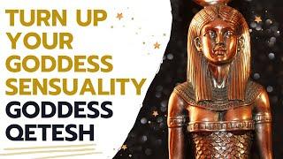 Qetesh Egyptian Goddess of Sacred Sensuality